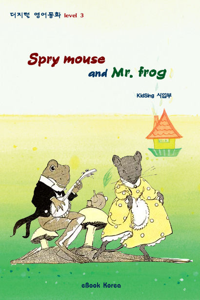 spry mouse and Mr. frog